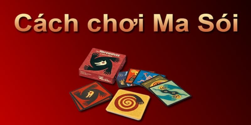 Cách chơi chi tiết về game bài ma sói trong đêm bài đầu tiên