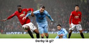 Derby là những trận có tính cạnh tranh cao, không có sự khoan nhượng nào từ phía 2 đội bóng