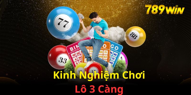 Kinh nghiệm chơi 3 càng có tỷ lệ thắng cực cao