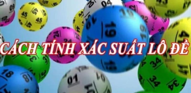 Cách tính xác suất ra của các con lô