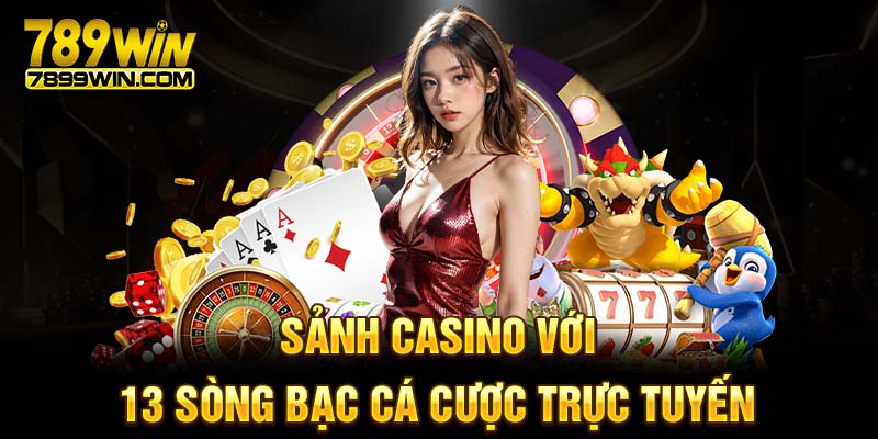LIve casino với hơn 13 sòng bạc cá cược trực tuyến